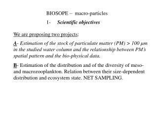 BIOSOPE – macro-particles 1-      Scientific objectives