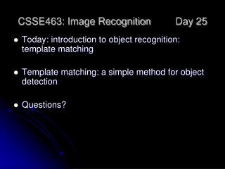 CSSE463: Image Recognition 	Day 25