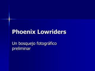 Phoenix Lowriders