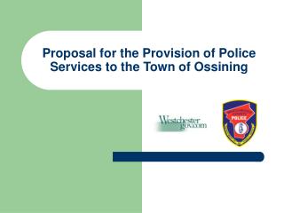 Proposal for the Provision of Police Services to the Town of Ossining