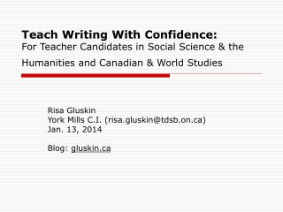 Risa Gluskin York Mills C.I. (risa.gluskin@tdsb.on) Jan. 13, 2014 Blog: gluskin