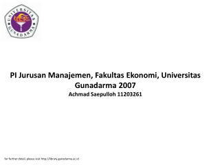 PI Jurusan Manajemen, Fakultas Ekonomi, Universitas Gunadarma 2007 Achmad Saepulloh 11203261