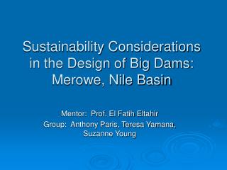 Sustainability Considerations in the Design of Big Dams: Merowe, Nile Basin