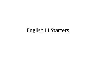 English III Starters