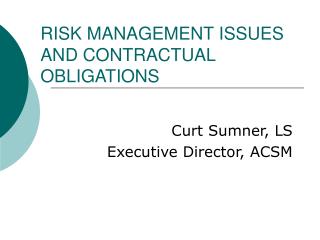 RISK MANAGEMENT ISSUES AND CONTRACTUAL OBLIGATIONS