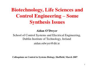 Biotechnology, Life Sciences and Control Engineering – Some Synthesis Issues