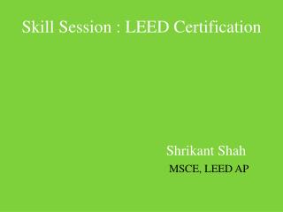 Skill Session : LEED Certification