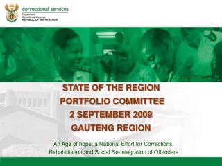 STATE OF THE REGION PORTFOLIO COMMITTEE 2 SEPTEMBER 2009 GAUTENG REGION