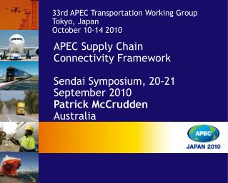 APEC Supply Chain Connectivity Framework Sendai Symposium, 20-21 September 2010 Patrick McCrudden