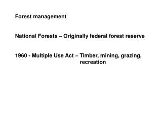 Forest management National Forests – Originally federal forest reserve