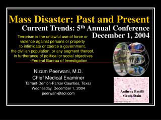 Mass Disaster: Past and Present Current Trends: 5 th Annual Conference December 1, 2004