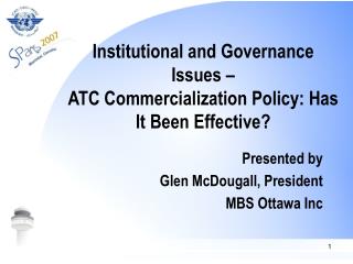 Institutional and Governance Issues – ATC Commercialization Policy: Has It Been Effective?