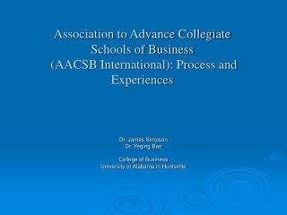 Dr. James Simpson Dr. Yeqing Bao College of Business University of Alabama in Huntsville