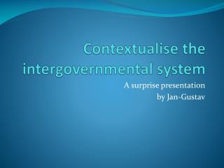 Contextualise the intergovernmental system