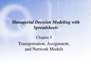 Managerial Decision Modeling with Spreadsheets