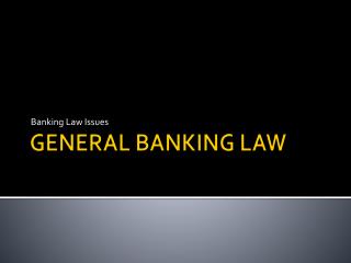 GENERAL BANKING LAW