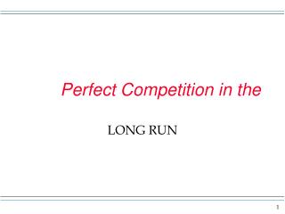 Perfect Competition in the