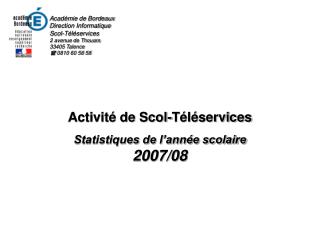 Activité de Scol-Téléservices Statistiques de l’année scolaire 2007/08