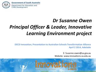 Dr Susanne Owen Principal Officer &amp; Leader, Innovative Learning Environment project