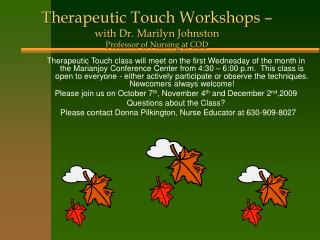 Therapeutic Touch Workshops – with Dr. Marilyn Johnston Professor of Nursing at COD