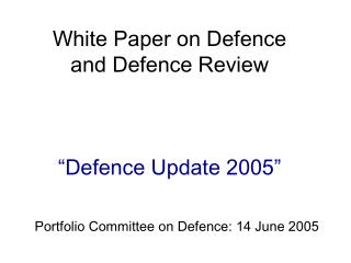 White Paper on Defence and Defence Review “Defence Update 2005”