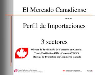 Oficina de Facilitación de Comercio en Canada Trade Facilitation Office Canada (TFOC)
