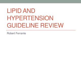 Lipid and Hypertension Guideline Review