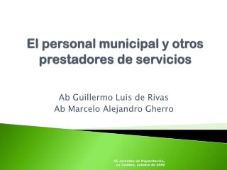 El personal municipal y otros prestadores de servicios