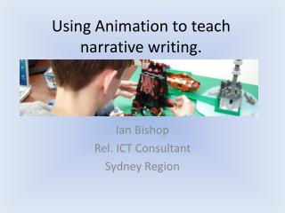 Using Animation to teach narrative writing.
