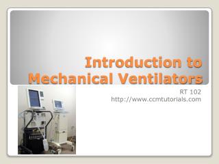 Introduction to Mechanical Ventilators