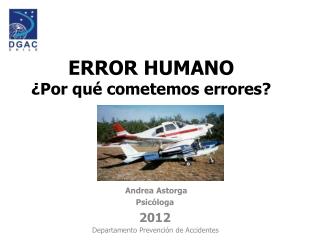 ERROR HUMANO ¿Por qué cometemos errores?