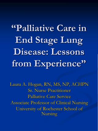 “Palliative Care in End Stage Lung Disease: Lessons from Experience”