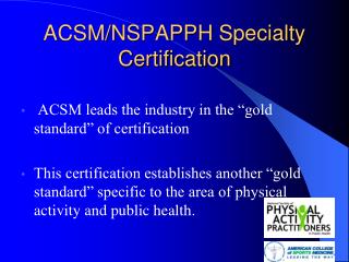 ACSM/NSPAPPH Specialty Certification