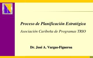 Proceso de Planificación Estratégica Asociación Caribeña de Programas TRIO