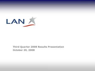Third Quarter 2008 Results Presentation October 29, 2008