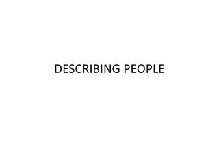 DESCRIBING PEOPLE