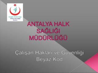 Müd. Yrd. Dr . Adil KAPLAN Toplum Sağ.Hizm.Şb.Müd. Dr. Sabriye ATALAY