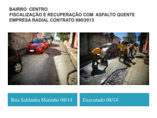 BAIRRO CENTRO FISCALIZAÇÃO E RECUPERAÇÃO COM ASFALTO QUENTE EMPRESA RADIAL CONTRATO 990/2013