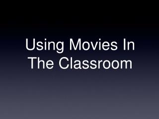 Using Movies In The Classroom