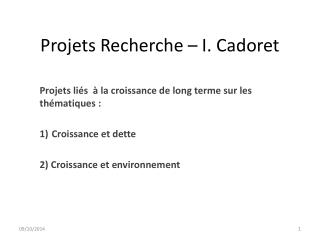 Projets Recherche – I. Cadoret