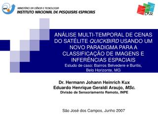 Dr. Hermann Johann Heinrich Kux Eduardo Henrique Geraldi Araujo, MSc .