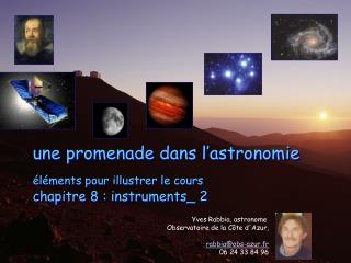 une promenade dans l’astronomie éléments pour illustrer le cours chapitre 8 : instruments_ 2