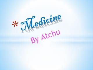 Medicine