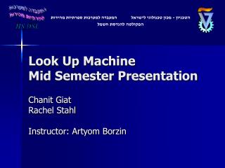 Look Up Machine Mid Semester Presentation