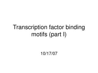 Transcription factor binding motifs (part I)