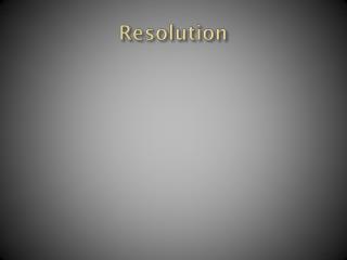 Resolution