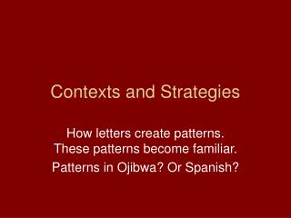 Contexts and Strategies