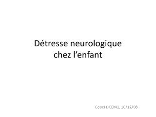 Détresse neurologique chez l’enfant