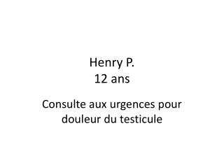 Henry P. 12 ans