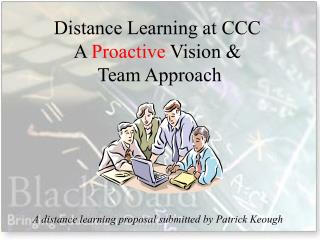 Distance Learning at CCC A Proactive Vision &amp; Team Approach